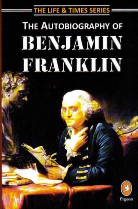 The Autobiography of Benjamin Franklin
