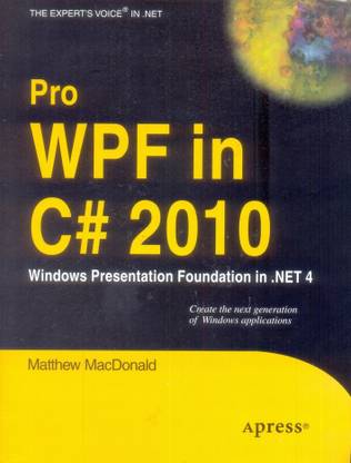 Pro WPF in C# 2010: Windows Presentation Foundation in .NET 4