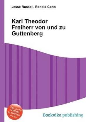 Karl Theodor Freiherr Von Und Zu Guttenberg