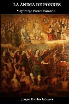 La Anima de Porres. Mayorazgo Porres Baranda.