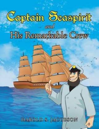 Captain Seaspirit and His Remarkable Crew