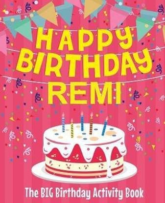 Happy Birthday Remi - The Big Birthday Activity Book