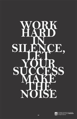 Work Hard In Silence Let Your Success Make The Noise Quote, Motivational, Inspirational, Framed Poster for Home and Office Fine Art Print