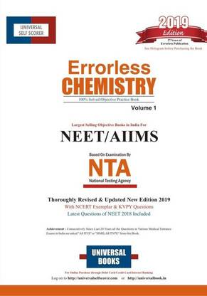 ERRORLESS CHEMISTRY NEET/AIIMS ,2019Edition (VOL1+VOL2)UNIVERSAL SELF SCORER, Largest Selling Objective Books For NEET/AIIMS,JEE And Various MEDICAL EXAMS Held IN INDIA, (Based On Examination By NTA(National Testing Agency) (Universal Books,Chemistry,English Medium)