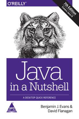 Java in a Nutshell: A Desktop Quick Reference, Seventh Edition (Covers Java 11) (English, Paperback, Benjamin Evans, David Flanagan)