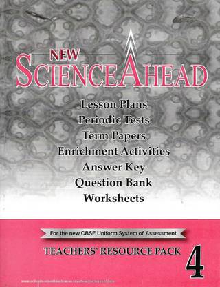 NEW SCIENCE AHEAD (FOR THE NEW CBSE UNIFORM SYSTEM OF ASSESSMENT) TEACHER'S RESOURCE PACK- 4