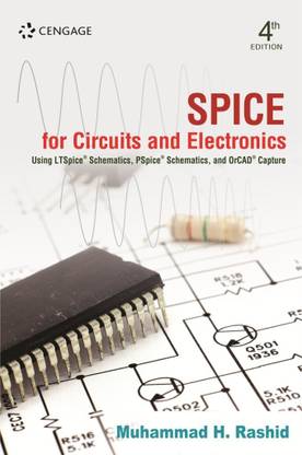 Spice for Circuits and Electronics  - Using LTSpice Shematics, PSpice Schematics, and OrCAD Capture 4 Edition