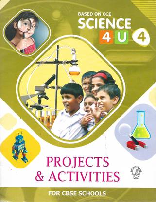 KRITI PRAKASHAN BASED ON CCE SCIENCE (PROJECTS & ACTIVITIES FOR CBSE SCHOOLS) 4U CLASS 4