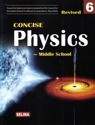 Selina Concise Physics - Middle School For Class 6