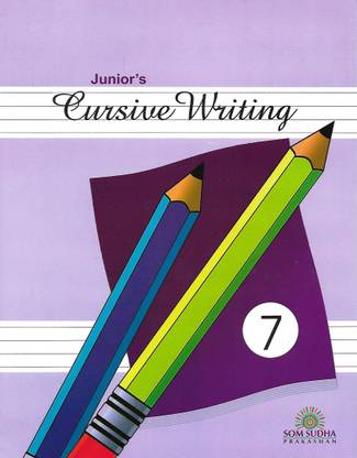 SOM SUDHA PUBLICATION JUNIOR'S CURSIVE WRITING CLASS 7