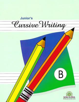 SOM SUDHA PUBLICATION JUNIOR'S CURSIVE WRITING PART- B