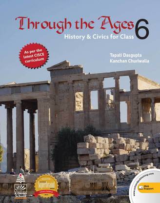 Through the Ages History & Civics Class 6 First Edition