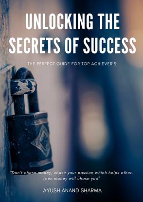 UNLOCKING THE SECRETS OF SUCCESS
