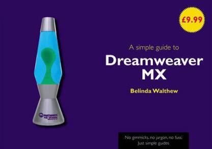 A Simple Guide to Dreamweaver MX