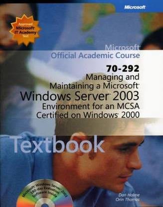 Managing and Maintaining a Microsoft Windows Server 2003 Environment for an MCSA Certified on Windows 2000 (70-292)