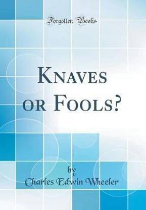 Knaves or Fools? (Classic Reprint)