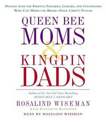 Queen Bee Moms & Kingpin Dads