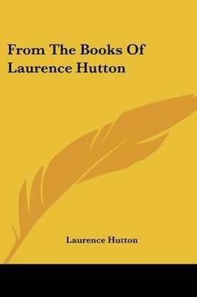 From The Books Of Laurence Hutton