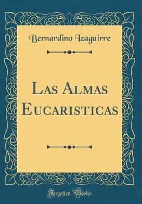 Las Almas Eucaristicas (Classic Reprint)