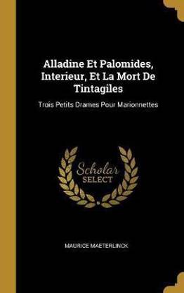 Alladine Et Palomides, Interieur, Et La Mort De Tintagiles