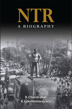 NTR A Biography - First ever biography of NTR in English  - NTR Biography
