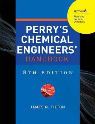 Perry's Chemical Engineer's Handbook, 8th Edition, Section 6