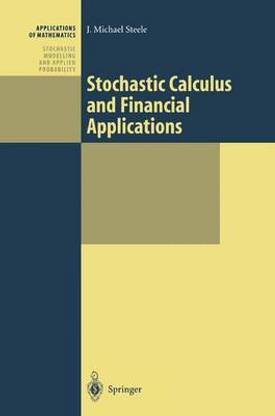 Stochastic Calculus and Financial Applications 1st ed. 2001. Corr. 3rd printing Edition