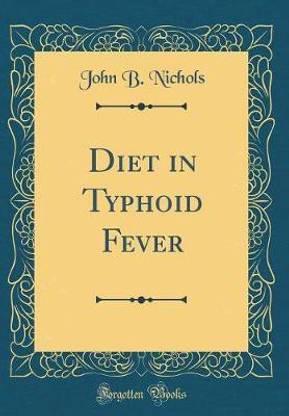 Diet in Typhoid Fever (Classic Reprint)