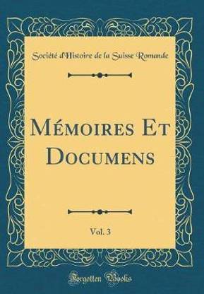 Memoires Et Documens, Vol. 3 (Classic Reprint)