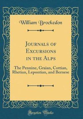 Journals of Excursions in the Alps
