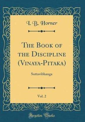 The Book of the Discipline (Vinaya-Pitaka), Vol. 2: Suttavibhanga (Classic Reprint)
