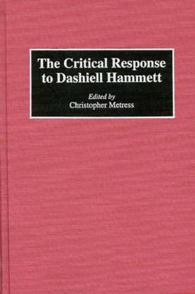 The Critical Response to Dashiell Hammett
