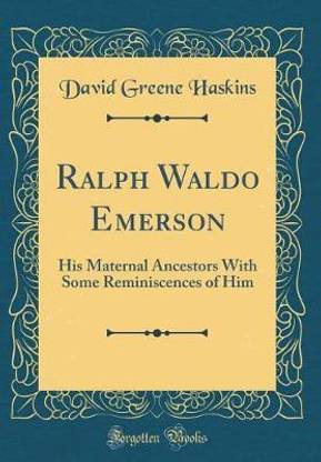 Ralph Waldo Emerson: His Maternal Ancestors With Some Reminiscences of Him (Classic Reprint)