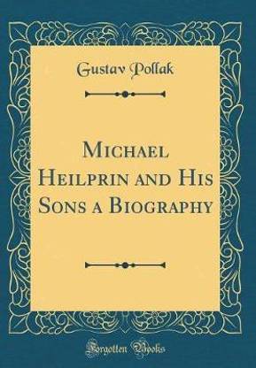 Michael Heilprin and His Sons a Biography (Classic Reprint)