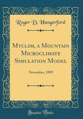 Mtclim, a Mountain Microclimate Simulation Model: November, 1989 (Classic Reprint)
