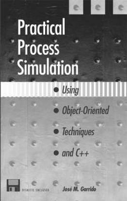 Practical Process Simulation Using Object-Oriented Techniques and C++