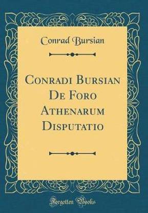 Conradi Bursian De Foro Athenarum Disputatio (Classic Reprint)