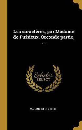 Les caracteres, par Madame de Puisieux. Seconde partie, ...