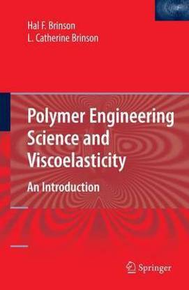 Polymer Engineering Science and Viscoelasticity
