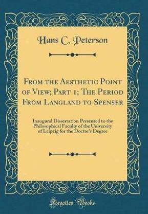 From the Aesthetic Point of View; Part 1; The Period From Langland to Spenser: Inaugural Dissertation Presented to the Philosophical Faculty of the University of Leipzig for the Doctor's Degree (Classic Reprint)