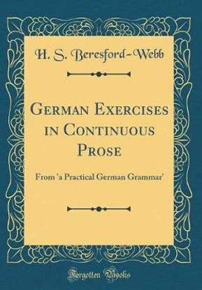German Exercises in Continuous Prose: From 'a Practical German Grammar' (Classic Reprint)
