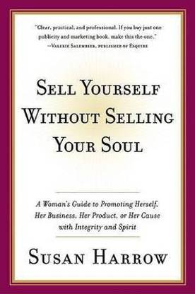 Sell Yourself without Selling Your Soul