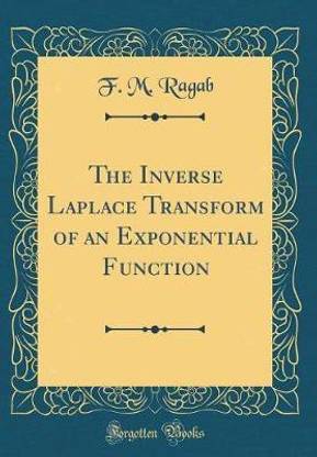 The Inverse Laplace Transform of an Exponential Function (Classic Reprint)