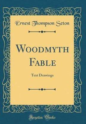 Woodmyth Fable: Text Drawings (Classic Reprint)
