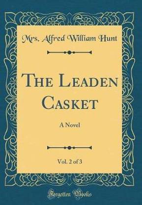 The Leaden Casket, Vol. 2 of 3: A Novel (Classic Reprint)