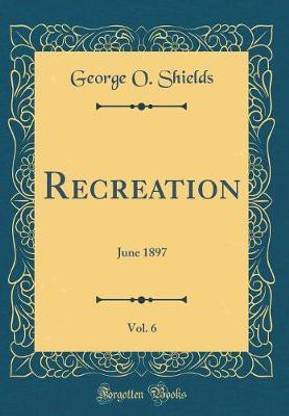 Recreation, Vol. 6: June 1897 (Classic Reprint)
