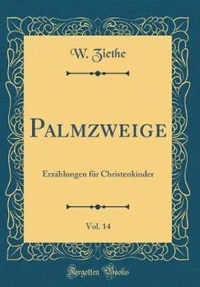 Palmzweige, Vol. 14: Erzahlungen fur Christenkinder (Classic Reprint)