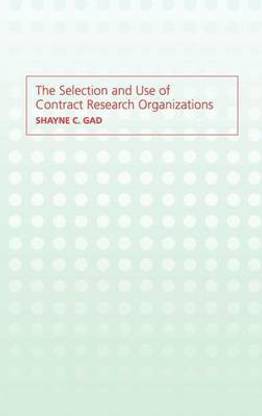 The Selection and Use of Contract Research Organizations