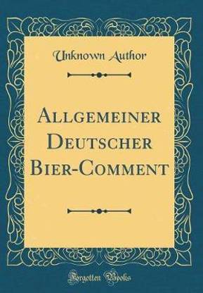 Allgemeiner Deutscher Bier-Comment (Classic Reprint)