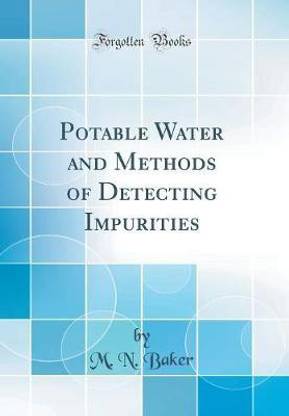 Potable Water and Methods of Detecting Impurities (Classic Reprint)